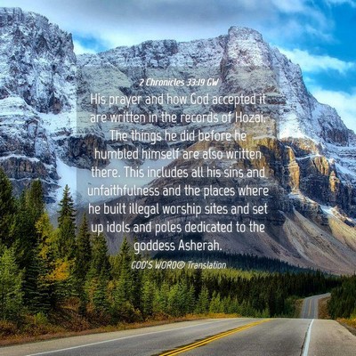 Picture 04 - 2 Chronicles 33:19 GW - His prayer and how God accepted it are written in - Bible Verse Picture