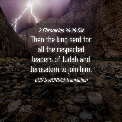 Picture 04 - 2 Chronicles 34:29 GW - Then the king sent for all the respected leaders - Bible Verse Picture