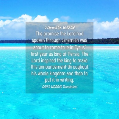 Picture 04 - 2 Chronicles 36:22 GW - The promise the Lord had spoken through Jeremiah - Bible Verse Picture