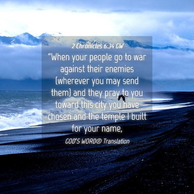 Picture 04 - 2 Chronicles 6:34 GW - “When your people go to war against their - Bible Verse Picture
