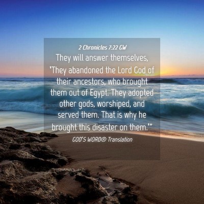 Picture 04 - 2 Chronicles 7:22 GW - They will answer themselves, ‘They abandoned - Bible Verse Picture