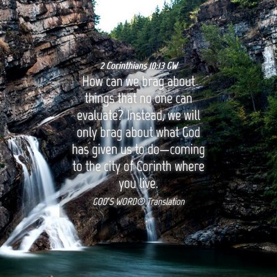 Picture 04 - 2 Corinthians 10:13 GW - How can we brag about things that no one can - Bible Verse Picture