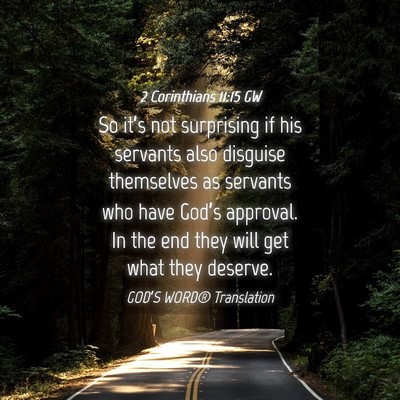 Picture 04 - 2 Corinthians 11:15 GW - So it’s not surprising if his servants also - Bible Verse Picture