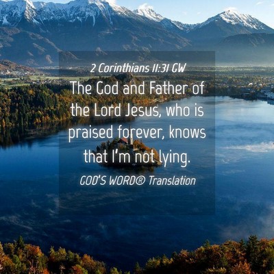 Picture 04 - 2 Corinthians 11:31 GW - The God and Father of the Lord Jesus, who is - Bible Verse Picture