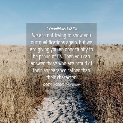 Picture 04 - 2 Corinthians 5:12 GW - We are not trying to show you our qualifications - Bible Verse Picture