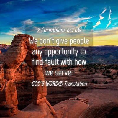 Picture 04 - 2 Corinthians 6:3 GW - We don’t give people any opportunity to find - Bible Verse Picture