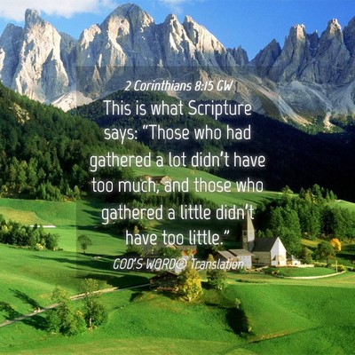 Picture 04 - 2 Corinthians 8:15 GW - This is what Scripture says: “Those who had - Bible Verse Picture