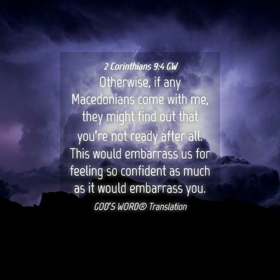 Picture 04 - 2 Corinthians 9:4 GW - Otherwise, if any Macedonians come with me, they - Bible Verse Picture