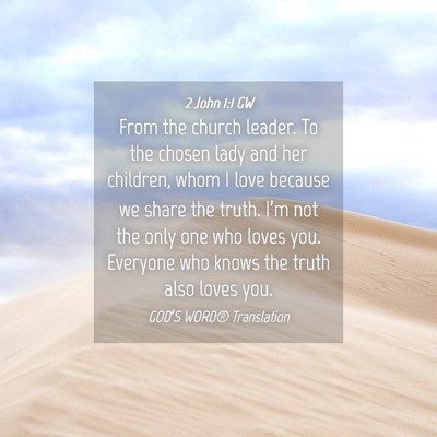 Picture 04 - 2 John 1:1 GW - From the church leader. To the chosen lady and - Bible Verse Picture