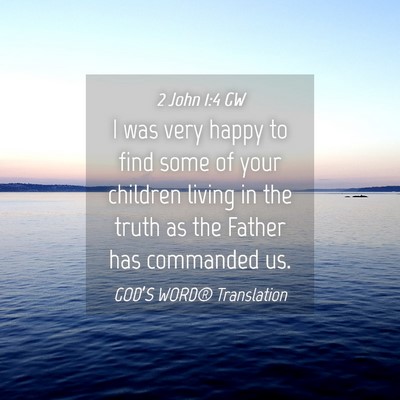 Picture 04 - 2 John 1:4 GW - I was very happy to find some of your children - Bible Verse Picture