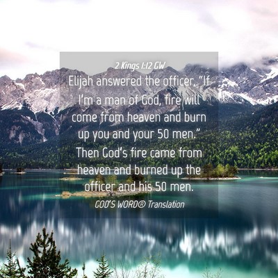 Picture 04 - 2 Kings 1:12 GW - Elijah answered the officer, “If I’m a man of - Bible Verse Picture
