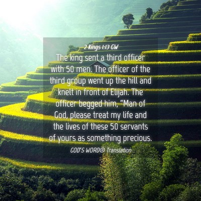 Picture 04 - 2 Kings 1:13 GW - The king sent a third officer with 50 men. The - Bible Verse Picture