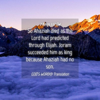 Picture 04 - 2 Kings 1:17 GW - So Ahaziah died as the Lord had predicted through - Bible Verse Picture