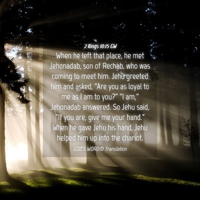 Picture 04 - 2 Kings 10:15 GW - When he left that place, he met Jehonadab, son of - Bible Verse Picture
