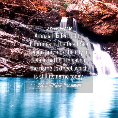Picture 04 - 2 Kings 14:7 GW - Amaziah killed 10,000 Edomites in the Dead Sea - Bible Verse Picture