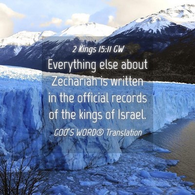 Picture 04 - 2 Kings 15:11 GW - Everything else about Zechariah is written in the - Bible Verse Picture