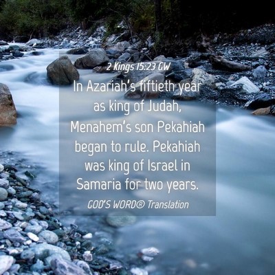 Picture 04 - 2 Kings 15:23 GW - In Azariah’s fiftieth year as king of Judah, - Bible Verse Picture