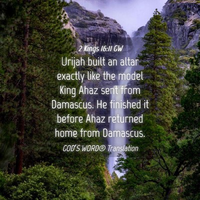 Picture 04 - 2 Kings 16:11 GW - Urijah built an altar exactly like the model King - Bible Verse Picture