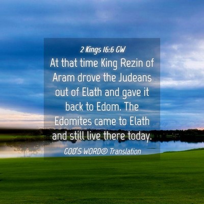 Picture 04 - 2 Kings 16:6 GW - At that time King Rezin of Aram drove the Judeans - Bible Verse Picture