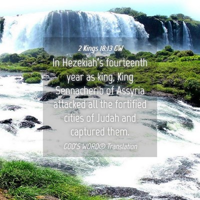 Picture 04 - 2 Kings 18:13 GW - In Hezekiah’s fourteenth year as king, King - Bible Verse Picture
