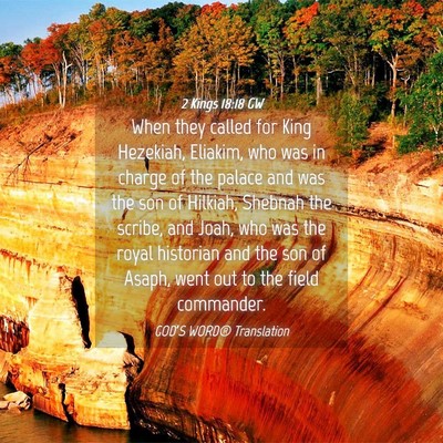 Picture 04 - 2 Kings 18:18 GW - When they called for King Hezekiah, Eliakim, who - Bible Verse Picture