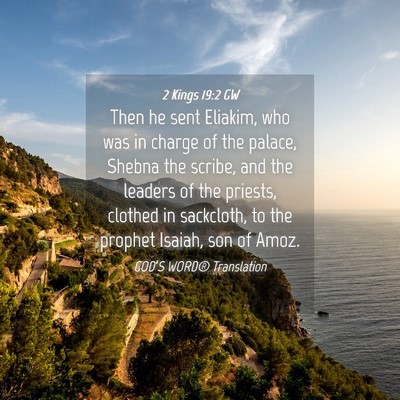 Picture 04 - 2 Kings 19:2 GW - Then he sent Eliakim, who was in charge of the - Bible Verse Picture