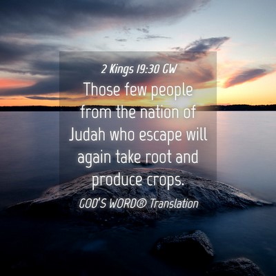 Picture 04 - 2 Kings 19:30 GW - Those few people from the nation of Judah who - Bible Verse Picture