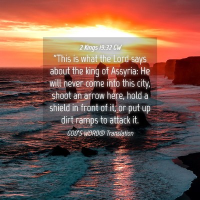 Picture 04 - 2 Kings 19:32 GW - “This is what the Lord says about the king of - Bible Verse Picture