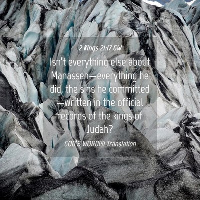 Picture 04 - 2 Kings 21:17 GW - Isn’t everything else about - Bible Verse Picture