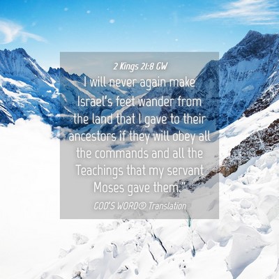 Picture 04 - 2 Kings 21:8 GW - I will never again make Israel’s feet wander - Bible Verse Picture