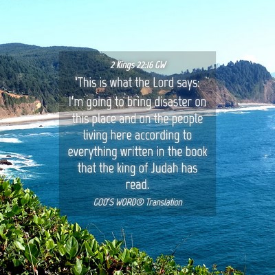 Picture 04 - 2 Kings 22:16 GW - ‘This is what the Lord says: I’m going to - Bible Verse Picture