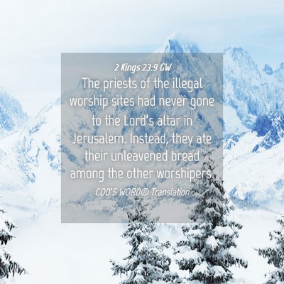 Picture 04 - 2 Kings 23:9 GW - The priests of the illegal worship sites had - Bible Verse Picture