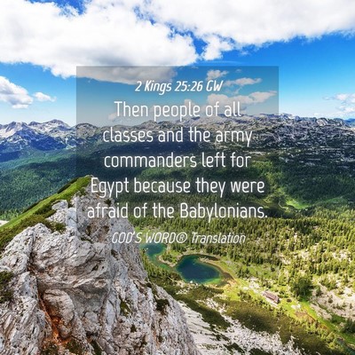 Picture 04 - 2 Kings 25:26 GW - Then people of all classes and the army - Bible Verse Picture