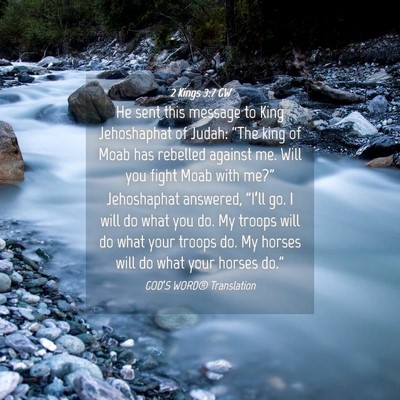 Picture 04 - 2 Kings 3:7 GW - He sent this message to King Jehoshaphat of - Bible Verse Picture