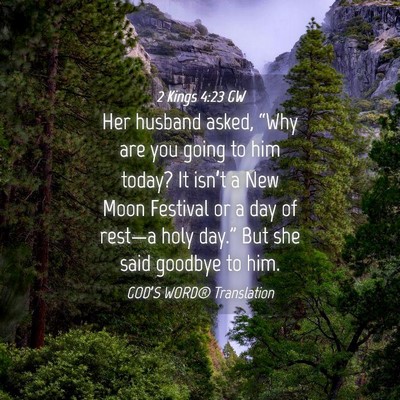 Picture 04 - 2 Kings 4:23 GW - Her husband asked, “Why are you going to him - Bible Verse Picture
