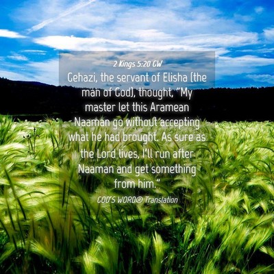 Picture 04 - 2 Kings 5:20 GW - Gehazi, the servant of Elisha (the man of God), - Bible Verse Picture