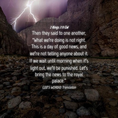 Picture 04 - 2 Kings 7:9 GW - Then they said to one another, “What we’re - Bible Verse Picture