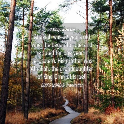 Picture 04 - 2 Kings 8:26 GW - Ahaziah was 22 years old when he began to rule, - Bible Verse Picture