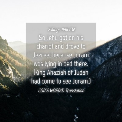 Picture 04 - 2 Kings 9:16 GW - So Jehu got on his chariot and drove to Jezreel - Bible Verse Picture