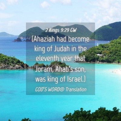 Picture 04 - 2 Kings 9:29 GW - (Ahaziah had become king of Judah in the eleventh - Bible Verse Picture