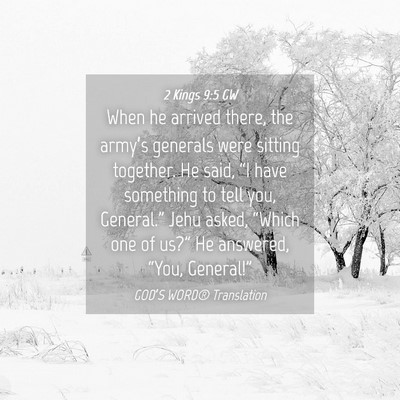 Picture 04 - 2 Kings 9:5 GW - When he arrived there, the army’s generals were - Bible Verse Picture
