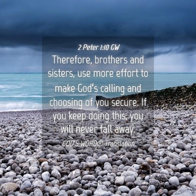 Picture 04 - 2 Peter 1:10 GW - Therefore, brothers and sisters, use more effort - Bible Verse Picture