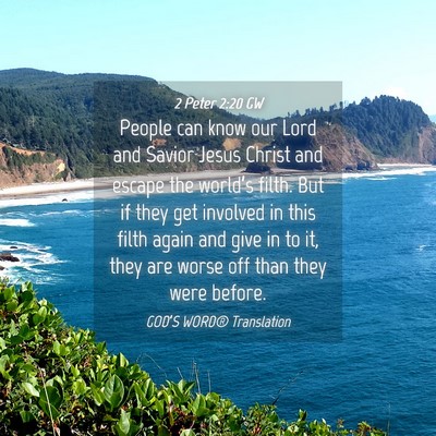Picture 04 - 2 Peter 2:20 GW - People can know our Lord and Savior Jesus Christ - Bible Verse Picture