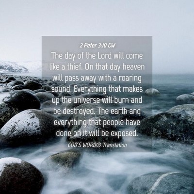 Picture 04 - 2 Peter 3:10 GW - The day of the Lord will come like a thief. On - Bible Verse Picture