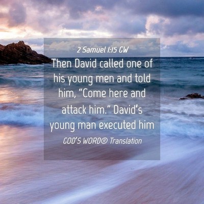 Picture 04 - 2 Samuel 1:15 GW - Then David called one of his young men and told - Bible Verse Picture