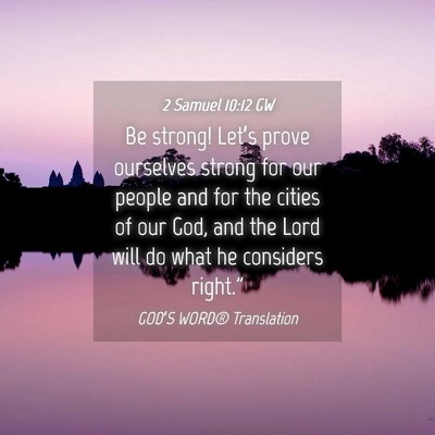 Picture 04 - 2 Samuel 10:12 GW - Be strong! Let’s prove ourselves strong for our - Bible Verse Picture