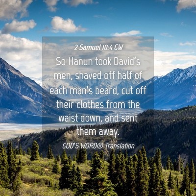 Picture 04 - 2 Samuel 10:4 GW - So Hanun took David’s men, shaved off half of - Bible Verse Picture