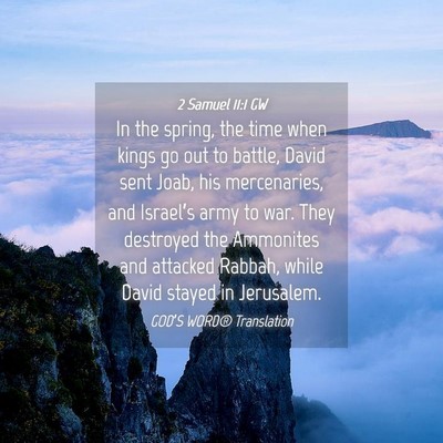 Picture 04 - 2 Samuel 11:1 GW - In the spring, the time when kings go out to - Bible Verse Picture