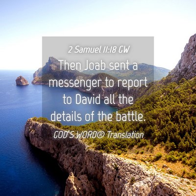 Picture 04 - 2 Samuel 11:18 GW - Then Joab sent a messenger to report to David all - Bible Verse Picture