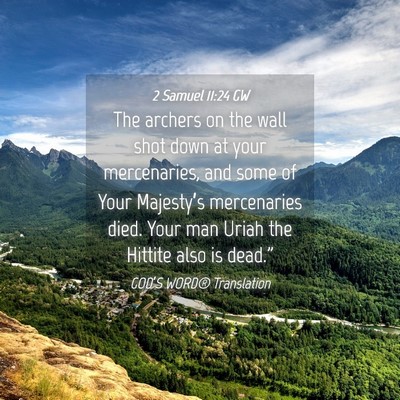 Picture 04 - 2 Samuel 11:24 GW - The archers on the wall shot down at your - Bible Verse Picture